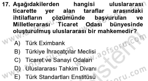 İthalat ve İhracat İşlemleri Dersi 2023 - 2024 Yılı Yaz Okulu Sınav Soruları 17. Soru