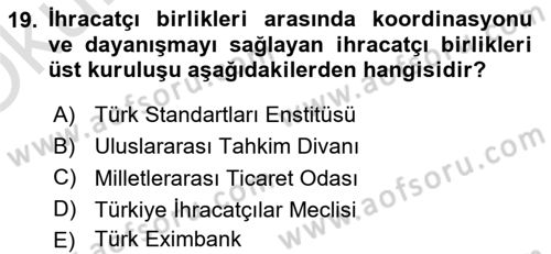 İthalat ve İhracat İşlemleri Dersi 2023 - 2024 Yılı Yaz Okulu Sınav Soruları 19. Soru