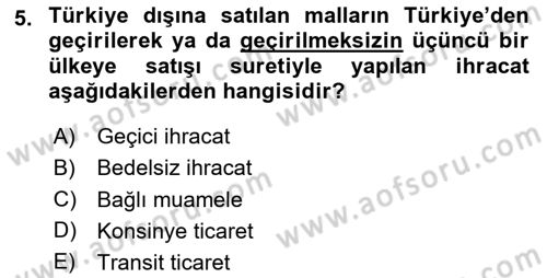 İthalat ve İhracat İşlemleri Dersi 2023 - 2024 Yılı Yaz Okulu Sınav Soruları 5. Soru