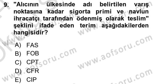 İthalat ve İhracat İşlemleri Dersi Yaz Okulu Sınavı Deneme Sınav Soruları 9. Soru