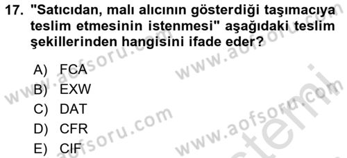 İthalat ve İhracat İşlemleri Dersi 2024 - 2025 Yılı (Vize) Ara Sınav Soruları 17. Soru