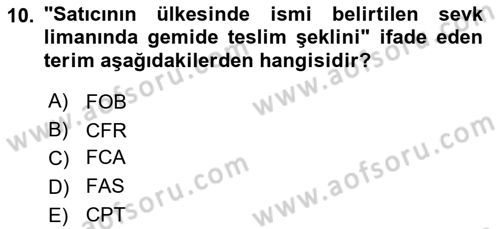 İthalat ve İhracat İşlemleri Dersi Yaz Okulu Sınavı Deneme Sınav Soruları 10. Soru