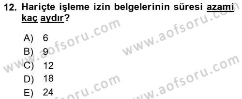 İthalat ve İhracat İşlemleri Dersi Yaz Okulu Sınavı Deneme Sınav Soruları 12. Soru