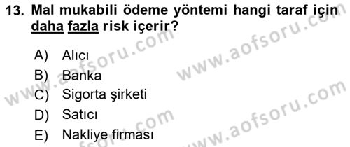 İthalat ve İhracat İşlemleri Dersi Yaz Okulu Sınavı Deneme Sınav Soruları 13. Soru