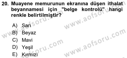 İthalat ve İhracat İşlemleri Dersi Yaz Okulu Sınavı Deneme Sınav Soruları 20. Soru