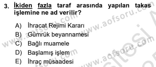 İthalat ve İhracat İşlemleri Dersi Yaz Okulu Sınavı Deneme Sınav Soruları 3. Soru