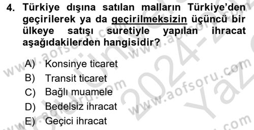 İthalat ve İhracat İşlemleri Dersi 2024 - 2025 Yılı Yaz Okulu Sınav Soruları 4. Soru