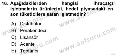 Dış Ticarette Girişimcilik Dersi 2023 - 2024 Yılı (Vize) Ara Sınav Soruları 16. Soru
