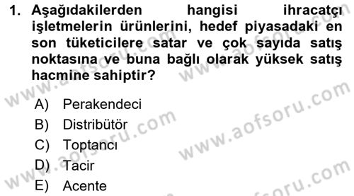 Dış Ticarette Girişimcilik Dersi 2023 - 2024 Yılı (Final) Dönem Sonu Sınav Soruları 1. Soru
