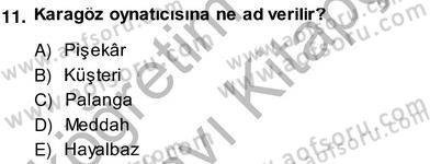 Türk Tiyatrosu Dersi 2013 - 2014 Yılı (Vize) Ara Sınavı 11. Soru