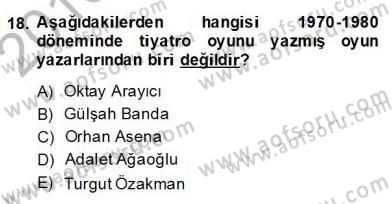 Türk Tiyatrosu Dersi 2013 - 2014 Yılı (Final) Dönem Sonu Sınav Soruları 18. Soru