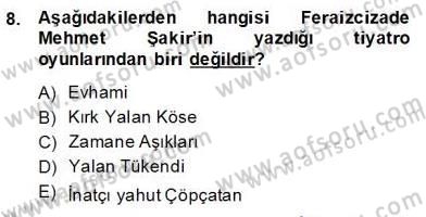 Türk Tiyatrosu Dersi 2013 - 2014 Yılı (Final) Dönem Sonu Sınav Soruları 8. Soru