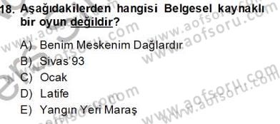 Türk Tiyatrosu Dersi 2013 - 2014 Yılı Tek Ders Sınav Soruları 18. Soru