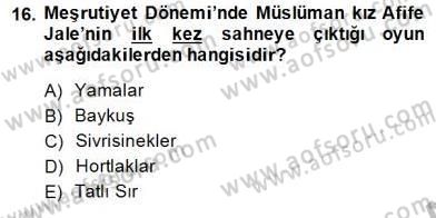 Türk Tiyatrosu Dersi 2014 - 2015 Yılı (Vize) Ara Sınav Soruları 16. Soru