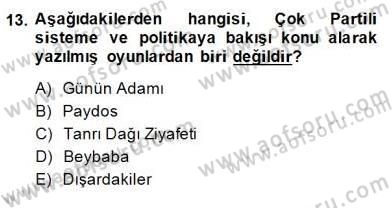 Türk Tiyatrosu Dersi 2014 - 2015 Yılı (Final) Dönem Sonu Sınav Soruları 13. Soru