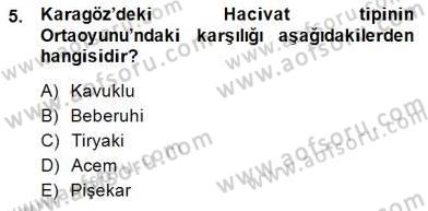 Türk Tiyatrosu Dersi 2014 - 2015 Yılı (Final) Dönem Sonu Sınav Soruları 5. Soru