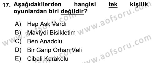 Türk Tiyatrosu Dersi 2016 - 2017 Yılı 3 Ders Sınav Soruları 17. Soru