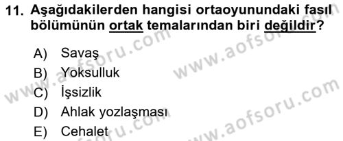 Türk Tiyatrosu Dersi 2016 - 2017 Yılı (Vize) Ara Sınav Soruları 11. Soru
