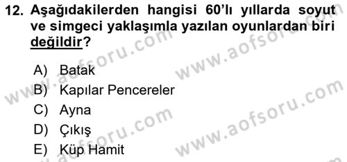 Türk Tiyatrosu Dersi 2016 - 2017 Yılı (Final) Dönem Sonu Sınav Soruları 12. Soru