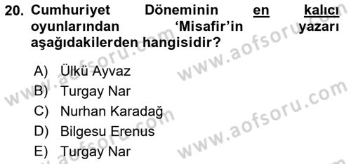 Türk Tiyatrosu Dersi 2016 - 2017 Yılı (Final) Dönem Sonu Sınav Soruları 20. Soru