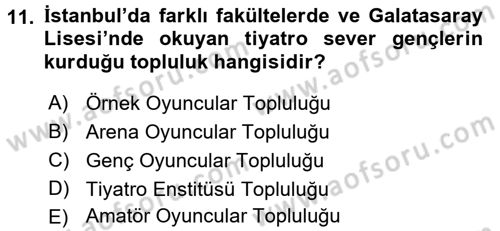 Türk Tiyatrosu Dersi 2017 - 2018 Yılı (Final) Dönem Sonu Sınav Soruları 11. Soru