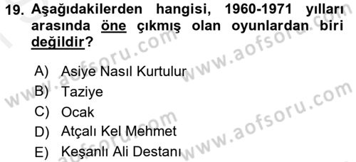 Türk Tiyatrosu Dersi 2017 - 2018 Yılı (Final) Dönem Sonu Sınav Soruları 19. Soru