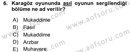 Türk Tiyatrosu Dersi 2017 - 2018 Yılı (Final) Dönem Sonu Sınav Soruları 6. Soru
