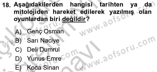Türk Tiyatrosu Dersi 2018 - 2019 Yılı Yaz Okulu Sınav Soruları 18. Soru