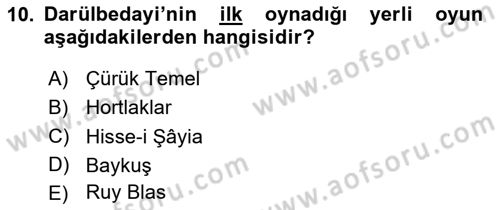 Türk Tiyatrosu Dersi 2020 - 2021 Yılı Yaz Okulu Sınav Soruları 10. Soru