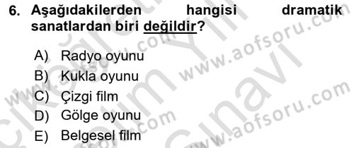 Türk Tiyatrosu Dersi 2021 - 2022 Yılı (Vize) Ara Sınav Soruları 6. Soru