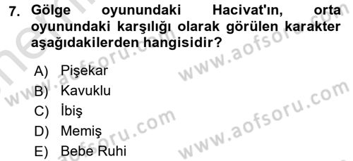 Türk Tiyatrosu Dersi 2021 - 2022 Yılı (Vize) Ara Sınav Soruları 7. Soru