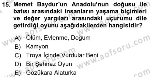 Türk Tiyatrosu Dersi 2023 - 2024 Yılı (Final) Dönem Sonu Sınav Soruları 15. Soru