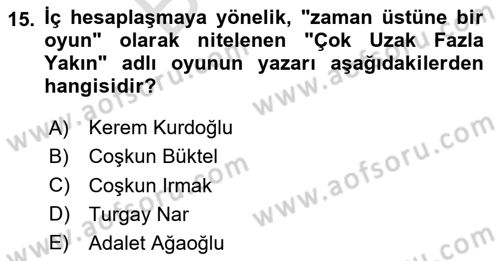 Türk Tiyatrosu Dersi 2025 - 2026 Yılı (Final) Dönem Sonu Sınav Soruları 15. Soru