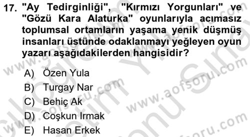 Türk Tiyatrosu Dersi 2025 - 2026 Yılı (Final) Dönem Sonu Sınav Soruları 17. Soru