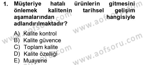 Kalite Yönetim Sistemleri Dersi 2012 - 2013 Yılı (Vize) Ara Sınav Soruları 1. Soru