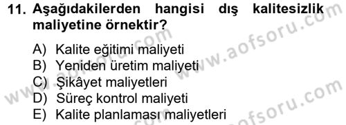 Kalite Yönetim Sistemleri Dersi 2012 - 2013 Yılı (Vize) Ara Sınav Soruları 11. Soru