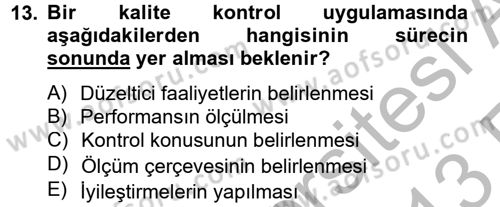 Kalite Yönetim Sistemleri Dersi 2012 - 2013 Yılı (Vize) Ara Sınav Soruları 13. Soru