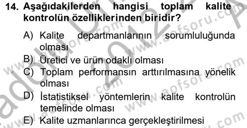 Kalite Yönetim Sistemleri Dersi 2012 - 2013 Yılı (Vize) Ara Sınav Soruları 14. Soru