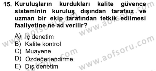 Kalite Yönetim Sistemleri Dersi 2012 - 2013 Yılı (Vize) Ara Sınav Soruları 15. Soru