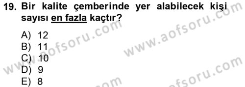 Kalite Yönetim Sistemleri Dersi 2012 - 2013 Yılı (Vize) Ara Sınav Soruları 19. Soru