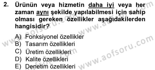 Kalite Yönetim Sistemleri Dersi 2012 - 2013 Yılı (Vize) Ara Sınav Soruları 2. Soru