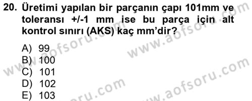 Kalite Yönetim Sistemleri Dersi 2012 - 2013 Yılı (Vize) Ara Sınav Soruları 20. Soru
