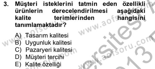 Kalite Yönetim Sistemleri Dersi 2012 - 2013 Yılı (Vize) Ara Sınav Soruları 3. Soru