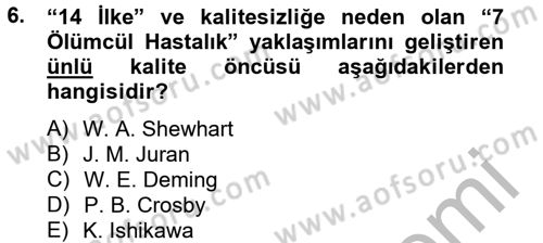 Kalite Yönetim Sistemleri Dersi 2012 - 2013 Yılı (Vize) Ara Sınav Soruları 6. Soru