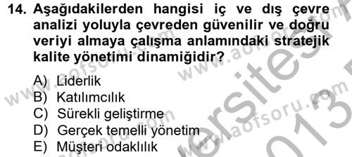 Kalite Yönetim Sistemleri Dersi 2012 - 2013 Yılı (Final) Dönem Sonu Sınav Soruları 14. Soru