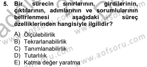 Kalite Yönetim Sistemleri Dersi 2012 - 2013 Yılı (Final) Dönem Sonu Sınav Soruları 5. Soru