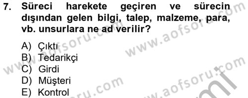 Kalite Yönetim Sistemleri Dersi 2012 - 2013 Yılı (Final) Dönem Sonu Sınav Soruları 7. Soru