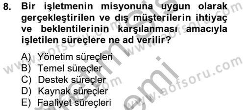 Kalite Yönetim Sistemleri Dersi 2012 - 2013 Yılı (Final) Dönem Sonu Sınav Soruları 8. Soru