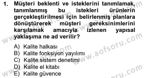 Kalite Yönetim Sistemleri Dersi 2013 - 2014 Yılı (Vize) Ara Sınav Soruları 1. Soru