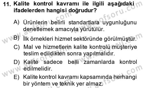 Kalite Yönetim Sistemleri Dersi 2013 - 2014 Yılı (Vize) Ara Sınav Soruları 11. Soru